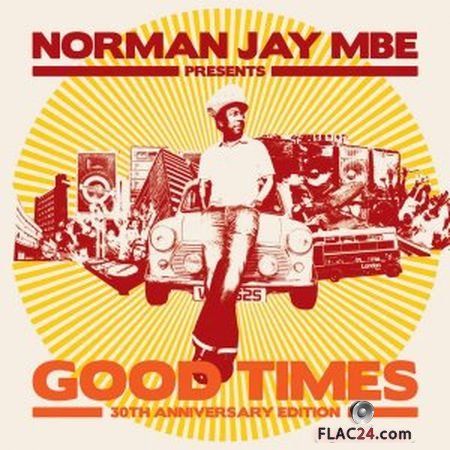 VA - Norman Jay MBE presents GOOD TIMES 30th Anniversary Edition (2011) FLAC
