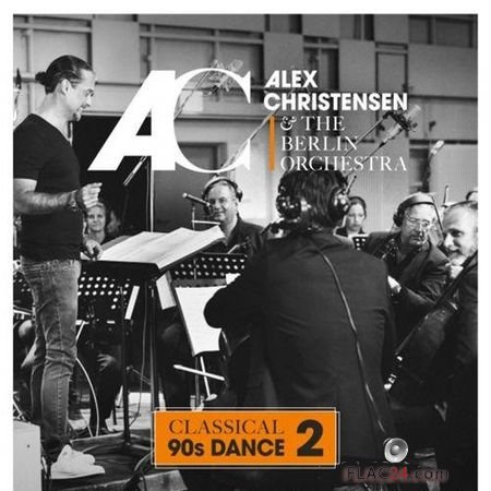 Alex Christensen & The Berlin Orchestra - Classical 90s Dance 2 (2018) FLAC (tracks + .cue)