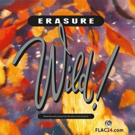 Erasure - Wild! (Deluxe Edition) (2019 - Remaster) FLAC