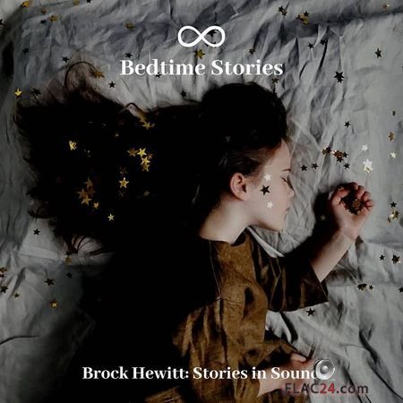 Brock Hewitt: Stories in Sound - Bedtime Stories (2019) FLAC