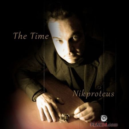 Nikproteus - The Time (2017) (24bit Hi-Res) FLAC