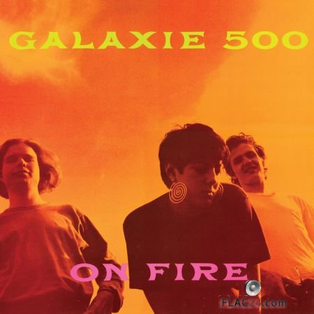 Galaxie 500 - On Fire (1989) FLAC