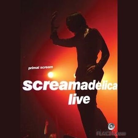 Primal Scream - Screamadelica Live (2011) FLAC (tracks + .cue)