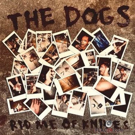 The Dogs - Rid Me of Knives (2019) (24bit Hi-Res) FLAC