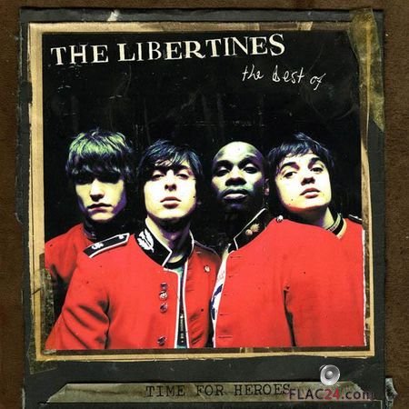 The Libertines – Time For Heroes: The Best Of The Libertines (2007) FLAC