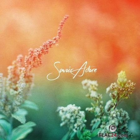 Savoir Adore - Full Bloom (2019) FLAC (tracks)