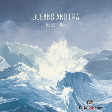 The Espionne - Oceans and Era (2018) FLAC (tracks)