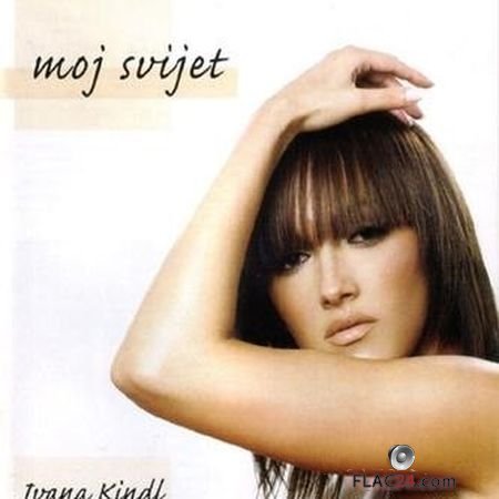 Ivana Kindl - Moj svijet (2004, 2011) FLAC (tracks)