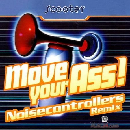 Scooter - Move Your Ass! (Noisecontrollers Remix) (2019) FLAC (tracks)