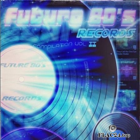 VA - Future 80's Records Compilation Vol. II (2014) FLAC (tracks)