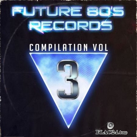 VA - Future 80's Records Compilation Vol. III (2015) FLAC (tracks)