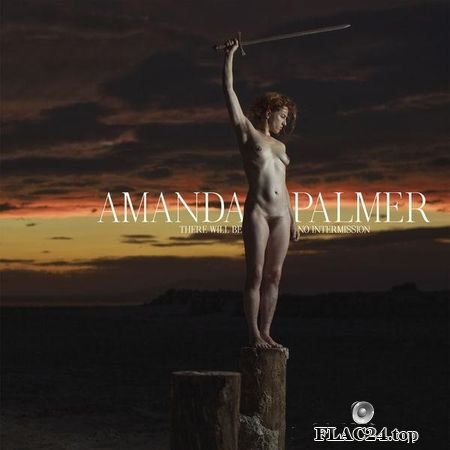 Amanda Palmer - There Will Be No Intermission (2019) (24bit Hi-Res) FLAC (tracks)