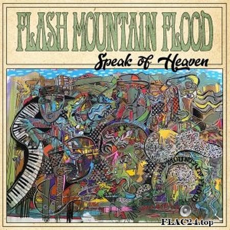 Flash Mountain Flood - Speak of Heaven (2019) FLAC