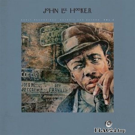 John Lee Hooker - Early Recordings - Detroit and Beyond Vol. 2 (2018) [Vinyl Rip] FLAC