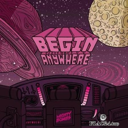Mighty Bombs - Begin Anywhere (2019) (24bit Hi-Res) FLAC