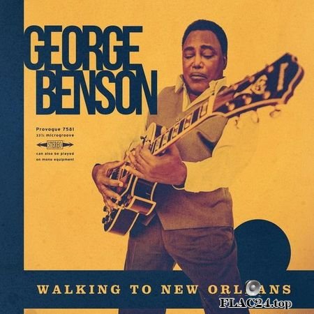 George Benson - Walking To New Orleans (2019) FLAC (tracks)