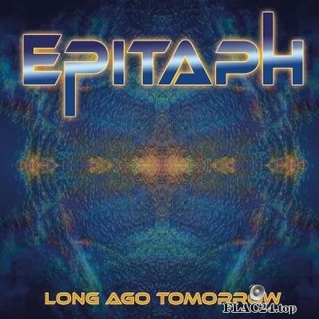 Epitaph - Long Ago Tomorrow (2019) FLAC (tracks)