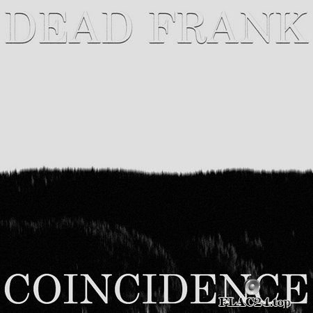 Dead Frank - Coincidence (2017) FLAC (tracks)