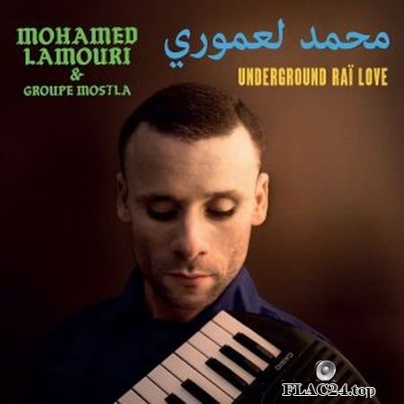 Mohamed Lamouri, Groupe Mostla - Underground Rai Love (2019) (24bit Hi-Res) FLAC