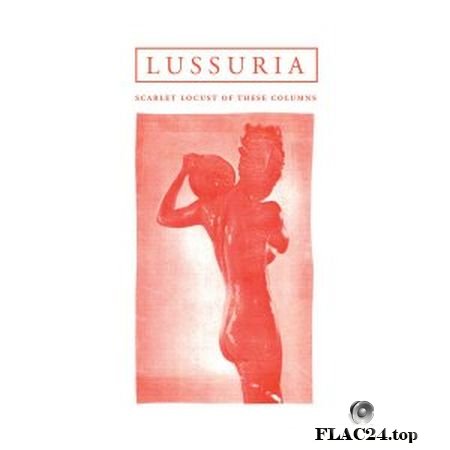 Lussuria - Scarlet Locust of These Columns (2019) (24bit Hi-Res) FLAC