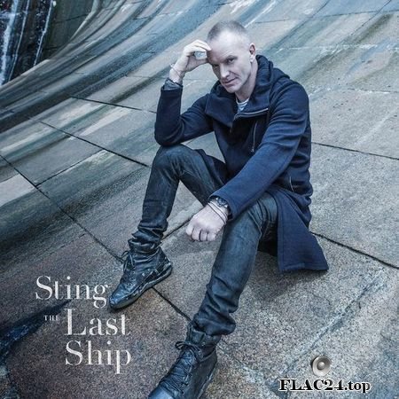 Sting - The Last Ship (Deluxe) (2013) (24bit Hi-Res) FLAC (tracks)