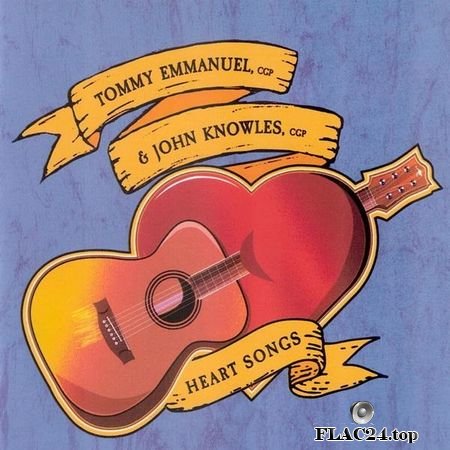 Tommy Emmanuel & John Knowels - Heart Songs (2019) FLAC (tracks + .cue)