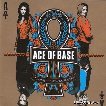 Ace Of Base - Greatest Hits / Classic Remixes (2008) FLAC (image + .cue)
