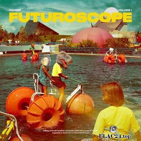 Tcheep - Futuroscope, Vol. 1 (2019) [24bit Hi-Res] FLAC