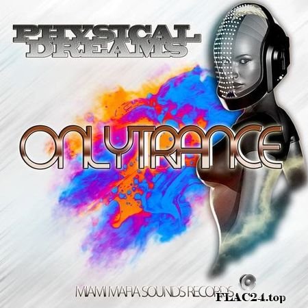 Physical Dreams - Only Trance (2019) FLAC (tracks)