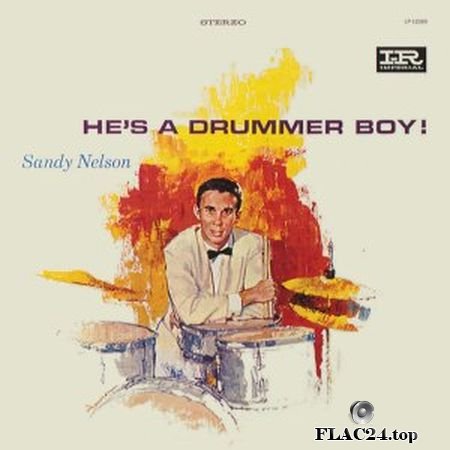 Sandy Nelson - He's A Drummer Boy! (2019) FLAC