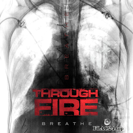 Through Fire - Breathe (Deluxe Edition) (2017) FLAC (tracks)