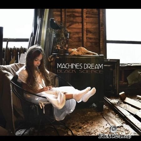 Machines Dream - Black Science (2017) FLAC (tracks)