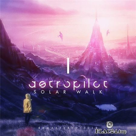 AstroPilot - Solar Walk I (Remastered) (2019) Astrosphere FLAC (tracks)