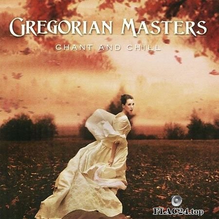 Gregorian Masters - Chant And Chill (2012) FLAC (tracks + .cue)
