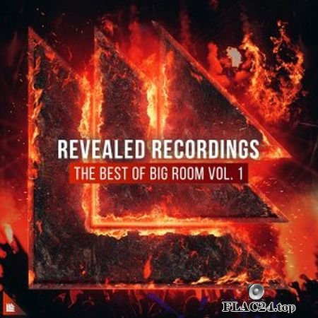 VA - Revealed Recordings presents The Best of Big Room Vol. 1 (2019) FLAC