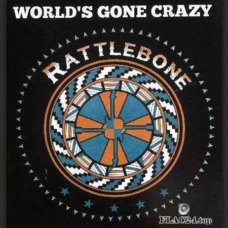 Rattlebone - World's Gone Crazy (2019) FLAC (tracks)
