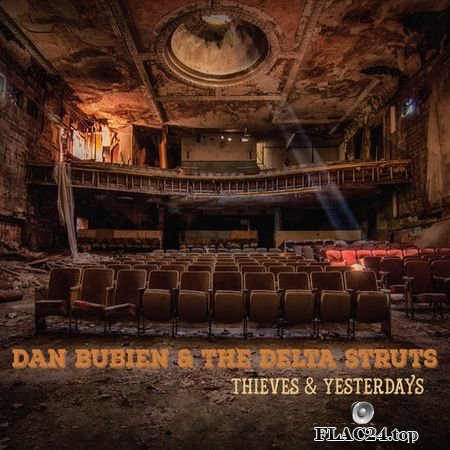 Dan Bubien & The Delta Struts - Thieves & Yesterdays (2019) FLAC (tracks + .cue)