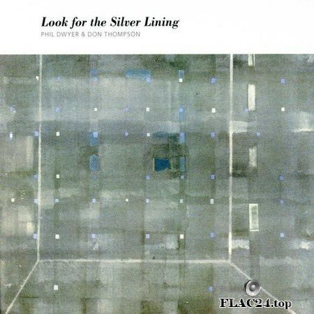 Phil Dwyer & Don Thompson - Look For The Silver Lining (2013) Triplet Records FLAC (tracks + .cue)