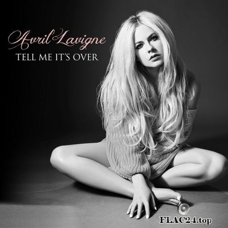 Avril Lavigne - Tell Me It's Over (2018) FLAC (tracks)