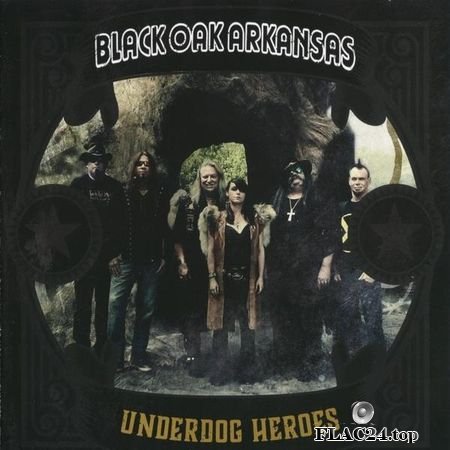 Black Oak Arkansas - Underdog Heroes (2019) FLAC (tracks + .cue)