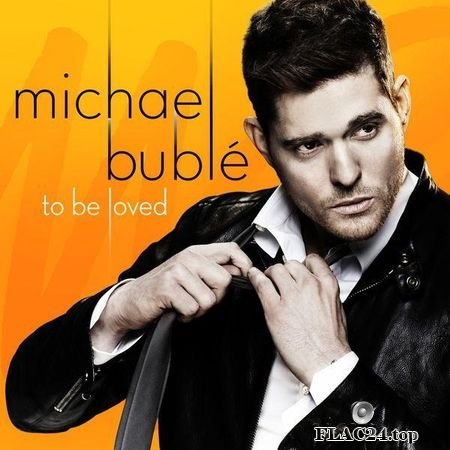 Michael Buble - To Be Loved (2013) (24bit Hi-Res) FLAC (tracks)