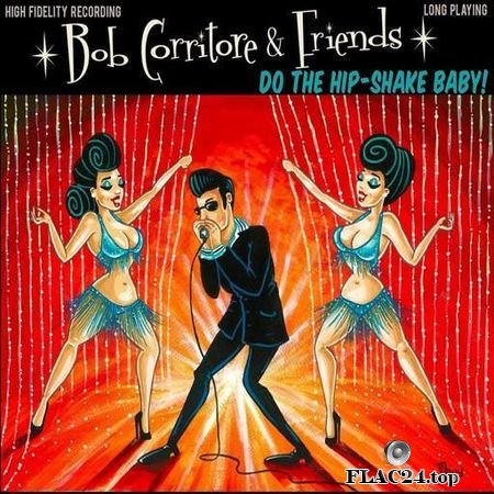 Bob Corritore & Friends - Do the Hip-Shake Baby! (2019) FLAC (tracks + .cue)