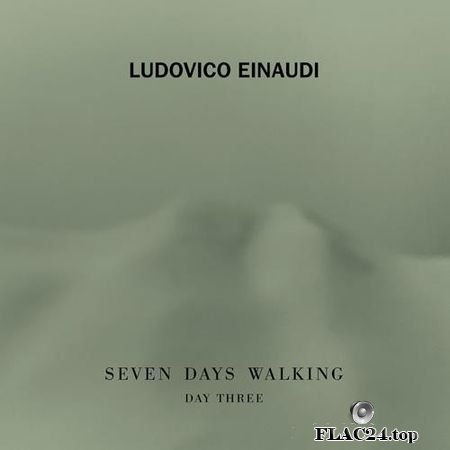 Ludovico Einaudi - Seven Days Walking (Day 3) (2019) Decca Records FLAC (tracks)
