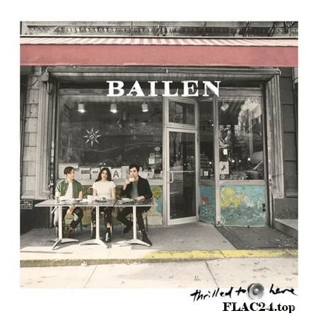 Bailen - Thrilled to Be Here (2019) FLAC (tracks + .cue)