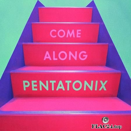 Pentatonix - Come Along (2019) (24bit Hi-Res) FLAC (track)