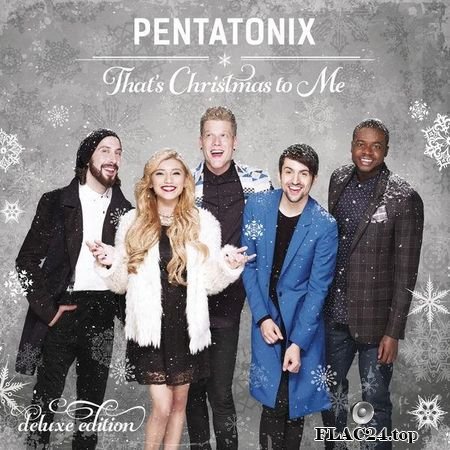 Pentatonix - That's Christmas To Me (Deluxe Edition) (2015) (24bit Hi-Res) FLAC (tracks)