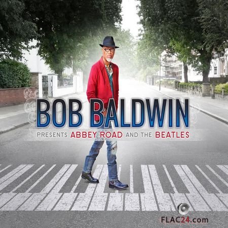Bob Baldwin Presents - Abbey Road And The Beatles (2018) (24bit Hi-Res) FLAC