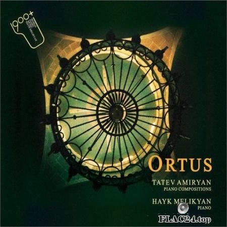 Hayk Melikyan - Tatev Amiryan - Piano Compositions - Ortus (2016) FLAC (tracks+.cue)