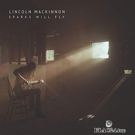 Lincoln MacKinnon - Sparks Will Fly (2019) FLAC (tracks)