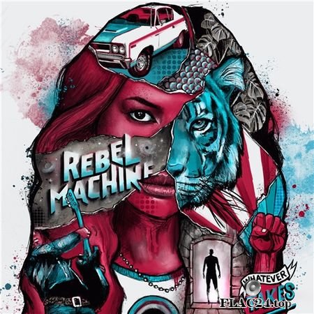 Rebel Machine - Whatever It Takes (2019) FLAC (tracks)